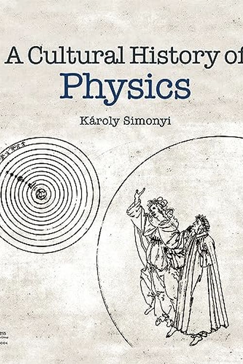 Cover Art for 9781032690988, A Cultural History of Physics by Karoly Simonyi