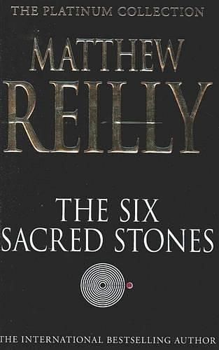 Cover Art for 9781405039741, The Six Sacred Stones by Matthew Reilly