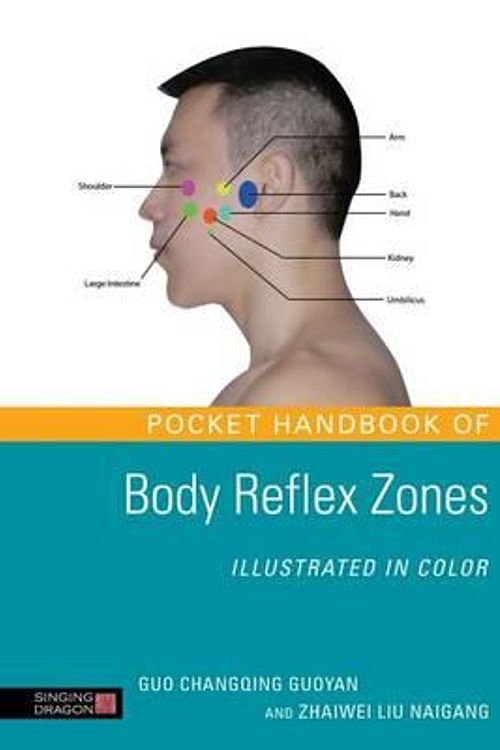 Cover Art for 9781848191198, Pocket Handbook of Body Reflex Zones Illustrated in Color by Guo Changqing Guoyan and Zhaiwei Liu Naigang