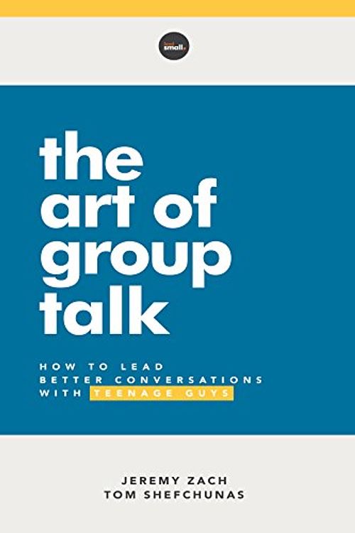 Cover Art for 9781635700251, The Art of Group Talk: How to Lead Better Conversations with Teenage Guys by Jeremy Zach, Tom Shefchunas