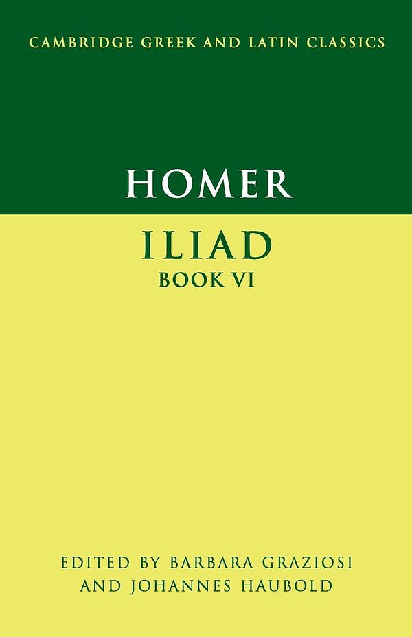 Cover Art for 9780521703727, Homer: Iliad: Book VI by Barbara Graziosi