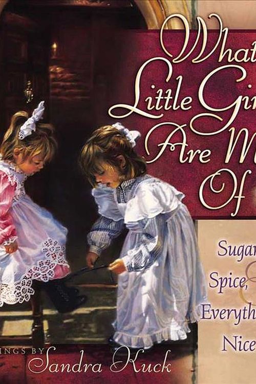 Cover Art for 9780736903424, What Little Girls Are Made of by Sandra Kuck