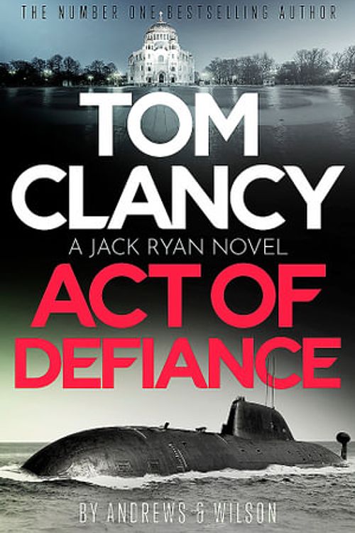 Cover Art for 9781408727898, Tom Clancy Act of Defiance by Brian Andrews, Jeffrey Wilson