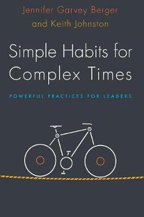 Cover Art for 9780804788472, Simple Habits for Complex Times: Powerful Practices for Leaders by Jennifer Garvey Berger
