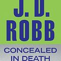 Cover Art for 9781480511576, Concealed in Death by J. D. Robb