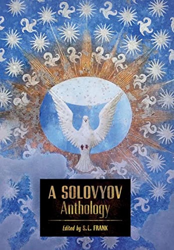 Cover Art for 9781621386483, A Solovyov Anthology by Vladimir Solovyov