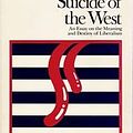 Cover Art for 9780895268228, Suicide of the West: An Essay on the Meaning and Destiny of Liberalism by James Burnham