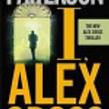 Cover Art for 9780316152266, I, Alex Cross by James Patterson