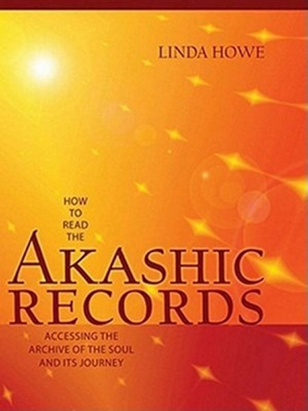 Cover Art for 9781591797043, How to Read the Akashic Records by Linda Howe