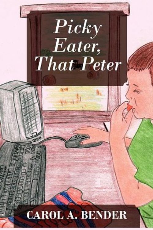 Cover Art for 9781432770556, Picky Eater, That Peter by Carol A. Bender