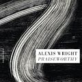 Cover Art for 9781922725745, Praiseworthy by Alexis Wright