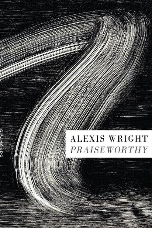 Cover Art for 9781922725745, Praiseworthy by Alexis Wright