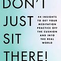 Cover Art for 9781501193194, Don't Just Sit There!: A Rebel's Guide to Meditation by Biet Simkin