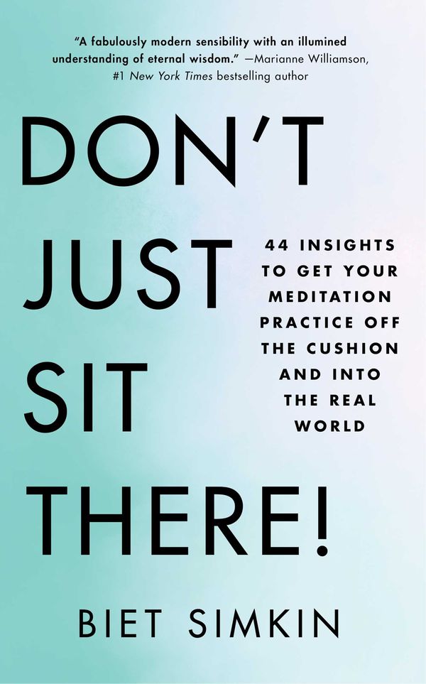 Cover Art for 9781501193194, Don't Just Sit There!: A Rebel's Guide to Meditation by Biet Simkin