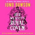 Cover Art for 9780008478537, Her Majesty's Royal Coven by Juno Dawson