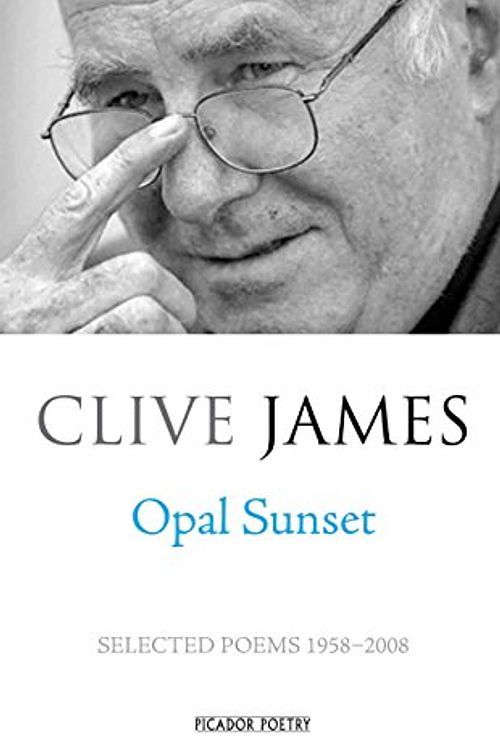 Cover Art for 9780330468176, Opal Sunset by Clive James