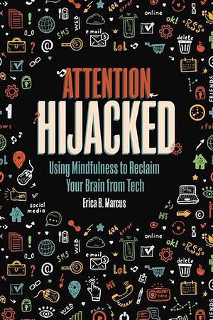 Cover Art for 9781728417196, Attention Hijacked by Erica B. Marcus