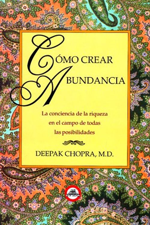 Cover Art for 9789688901427, Como Crear Bundancia: La Conciencia de la Riqueza en el Campo de Todas las Posibilidades = Creating Affluence [Spanish] by Deepak Chopra