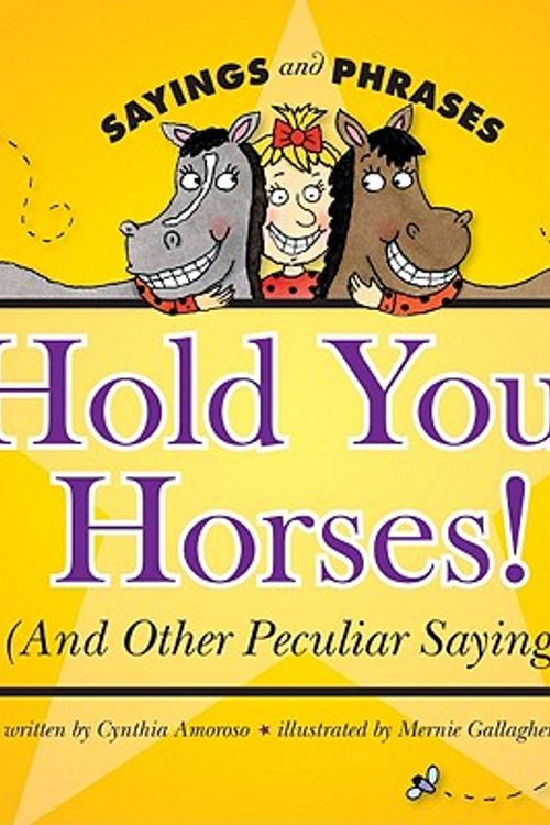Cover Art for 9781602536814, Hold Your Horses! by Cynthia Amoroso