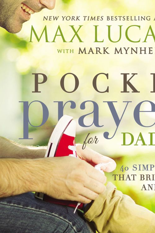 Cover Art for 9780718077358, Pocket Prayers for Dads40 Simple Prayers That Bring Strength and Faith by Max Lucado