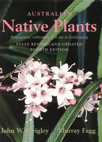 Cover Art for 9780730104933, Australian Native Plants by John W. Wrigley, Murray Fagg