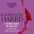 Cover Art for 9780575117037, Living Dead In Dallas: A True Blood Novel by Charlaine Harris