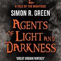 Cover Art for B00JIV9N7S, Agents of Light and Darkness by Simon R. Green