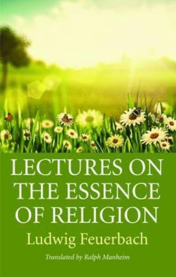 Cover Art for 9781532646232, Lectures on the Essence of Religion by Ludwig Feuerbach