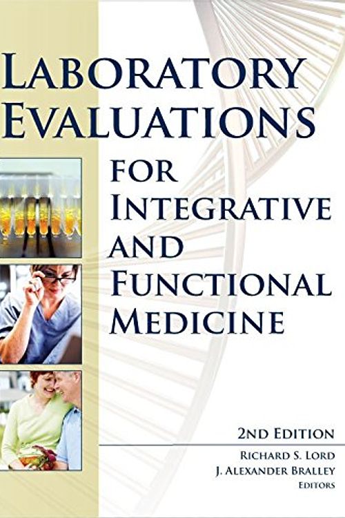 Cover Art for 9780988432208, Laboratory Evaluations for Integrative and Functional Medicine by Richard S., Ed. Lord