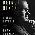 Cover Art for B00UEL0J0G, Being Nixon: A Man Divided by Evan Thomas