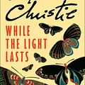 Cover Art for 9780007154852, While the Light Lasts by Agatha Christie