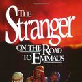 Cover Art for 9781890082147, The Stranger on the Road to Emmaus by John R. Cross