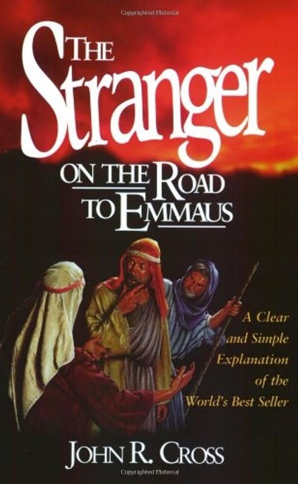 Cover Art for 9781890082147, The Stranger on the Road to Emmaus by John R. Cross