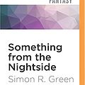 Cover Art for 9781531819460, Something From The Nightside by Simon R. Green