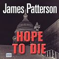 Cover Art for 9781445046006, Hope to Die by James Patterson, Garrick Hagon