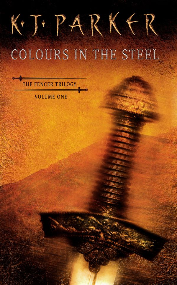 Cover Art for 9781857236101, Colours In The Steel: Fencer Trilogy volume 1 by K. J. Parker