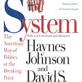 Cover Art for 9780316111454, System, The by Haynes Johnson, S. Broder, David