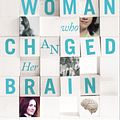 Cover Art for 9781448129614, The Woman who Changed Her Brain: Unlocking the Extraordinary Potential of the Human Mind by Barbara Arrowsmith-Young