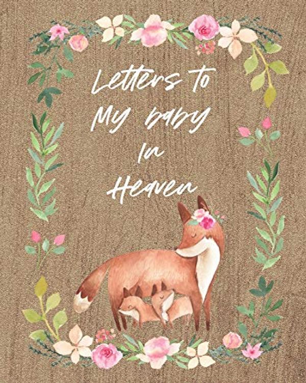 Cover Art for 9781649300652, Letters To My Baby In Heaven by Patricia Larson