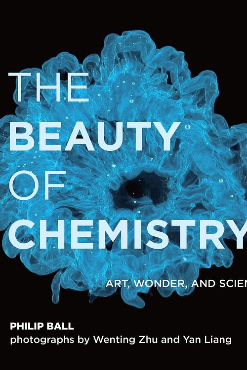 Cover Art for 9780262044417, The Beauty of Chemistry: Art, Wonder, and Science by Philip Ball