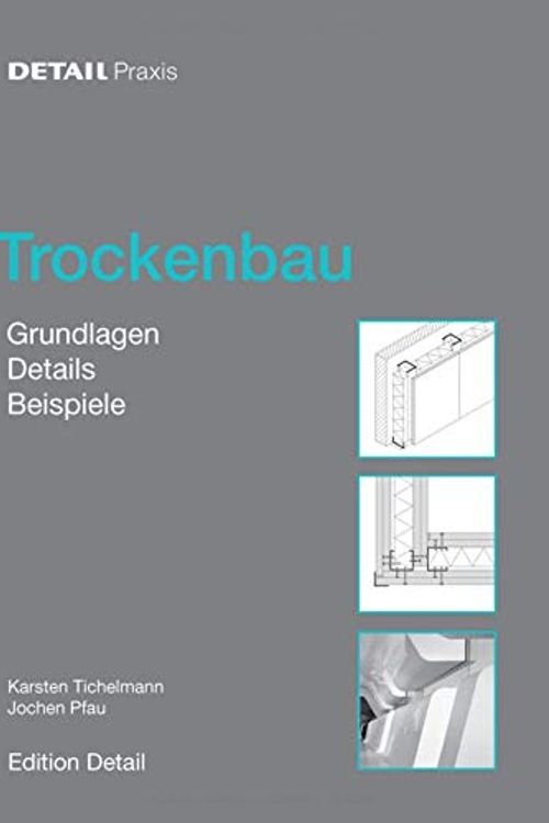 Cover Art for 9783920034218, Trockenbau: Grundlagen, Materialien, Anwendungen (Detail Praxis) by Karsten Tichelmann