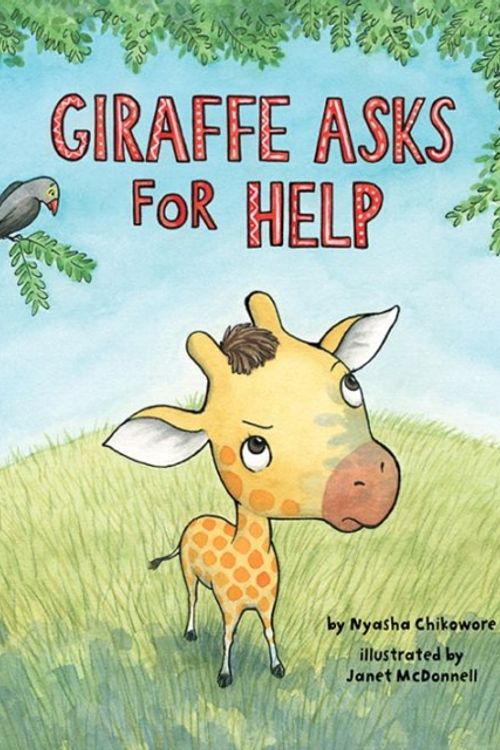 Cover Art for 9781433829468, Giraffe Asks For Help by Nyasha M. Chikowore