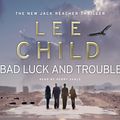 Cover Art for 9781846570636, Bad Luck And Trouble: (Jack Reacher 11) by Lee Child