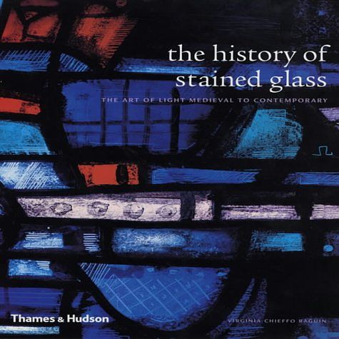 Cover Art for 9780500511244, The History of Stained Glass by Virginia Chieffo Raguin