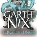 Cover Art for B08THGP8CL, Terciel and Elinor: the newest adventure in the bestselling Old Kingdom series (The Old Kingdom Book 6) by Garth Nix