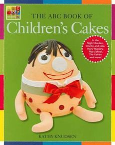 Cover Art for 9780733323416, The ABC Book of Children's Cakes by Kathy Knudsen