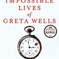 Cover Art for 9780062213785, The Impossible Lives of Greta Wells by Andrew Sean Greer