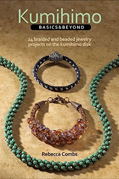 Cover Art for 0783324831887, Kumihimo Basics and Beyond: 24 Braided and Beaded Jewelry Projects on the Kumihimo Disk by Rebecca Ann Combs(2013-11-05) by Rebecca Ann Combs