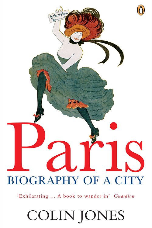 Cover Art for 9780140282924, Paris: Biography of a City by Colin Jones