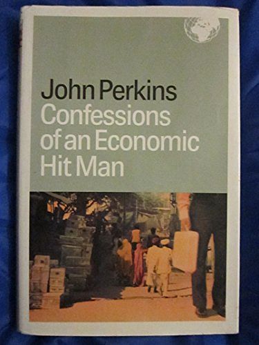 Cover Art for 0352746528899, Confessions of An Economic Hit Man by John Perkins